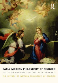 Early Modern Philosophy of Religion (The History of Western Philosophy of Religion, volume 3) by Graham Oppy, N. N. Trakakis, 9781844652228
