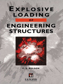 Explosive Loading of Engineering Structures by P.S. Bulson, 9780419169307
