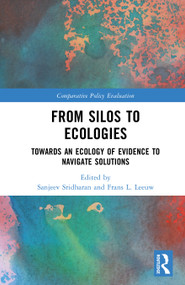 From Silos to Ecologies (Towards an Ecology of Evidence to Navigate Solutions) by Sanjeev Sridharan, Frans L. Leeuw, 9781041367666