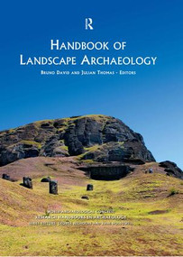 Handbook of Landscape Archaeology by Bruno David, Julian Thomas, 9781598742947