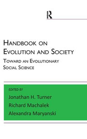 Handbook on Evolution and Society (Toward an Evolutionary Social Science) by Alexandra Maryanski, Richard Machalek, Jonathan H. Turner, 9781612058146