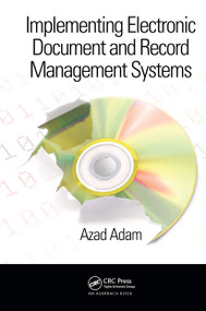 Implementing Electronic Document and Record Management Systems by Azad Adam, 9780849380594