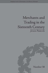Merchants and Trading in the Sixteenth Century (The Golden Age of Antwerp) by Jeroen Puttevils, 9781848935761