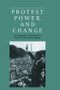 Protest, Power, and Change (An Encyclopedia of Nonviolent Action from ACT-UP to Women's Suffrage) by Roger S. Powers, William B. Vogele, Christopher Kruegler, Ronald M. McCarthy, 9780815309130