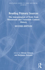 Reading Primary Sources (The Interpretation of Texts from Nineteenth and Twentieth Century History) by Miriam Dobson, Benjamin Ziemann, 9781138393189