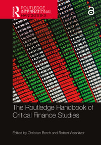 The Routledge Handbook of Critical Finance Studies by Christian Borch, Robert Wosnitzer, 9781138079816