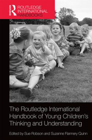 The Routledge International Handbook of Young Children's Thinking and Understanding by Sue Robson, Suzanne Flannery Quinn, 9780415816427