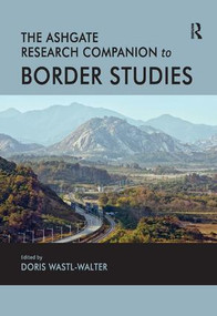 The Routledge Research Companion to Border Studies by Doris Wastl-Walter, 9780754674061