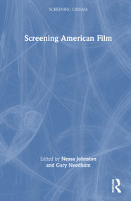 Screening American Film by Nessa Johnston, Gary Needham, 9780367365110