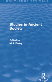 Studies in Ancient Society (Routledge Revivals) by M.I. Finley, 9780415694803