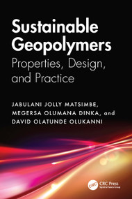 Sustainable Geopolymers (Properties, Design, and Practice) by Jabulani Jolly Matsimbe, Megersa Olumana Dinka, David Olatunde OlukannI, 9781041308997