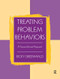 Treating Problem Behaviors (A Trauma-Informed Approach) by Ricky Greenwald, 9781138132559