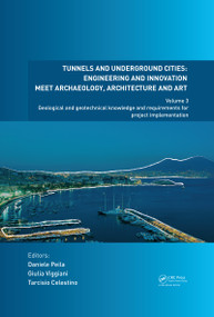 Tunnels and Underground Cities: Engineering and Innovation Meet Archaeology, Architecture and Art by Daniele Peila, Giulia Viggiani, Tarcisio Celestino, 9780367465834
