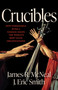 Crucibles (How Formidable Rites of Passage Shape the World's Most Elite Organizations) by James R. McNeal, J. Eric Smith, 9781572843820