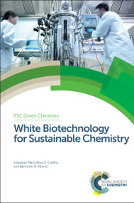 White Biotechnology for Sustainable Chemistry by Maria Alice Coelho, Bernardo D Ribeiro, 9781849738163