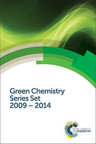 Green Chemistry Series Set (2009-2014) by , 9781782625902