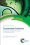 Sustainable Solvents (Perspectives from Research, Business and International Policy) by James H Clark, Andrew Hunt, Corrado Topi, Giulia Paggiola, James Sherwood, 9781782623359