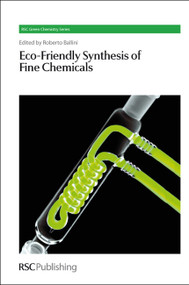Eco-Friendly Synthesis of Fine Chemicals by Roberto Ballini, 9781847559081