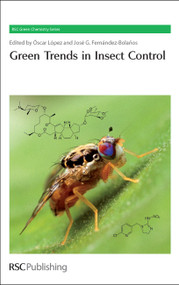 Green Trends in Insect Control by Oscar Lopez, Jose Fernandez-Bolanos, 9781849731492