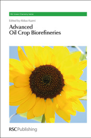 Advanced Oil Crop Biorefineries by Abbas Kazmi, 9781849731355