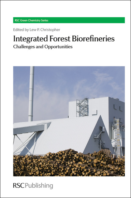 Integrated Forest Biorefineries (Challenges and Opportunities) by Lew Christopher, 9781849733212