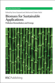 Biomass for Sustainable Applications (Pollution Remediation and Energy) by Sarra Gaspard, Mohamed Chaker Ncibi, 9781849736008