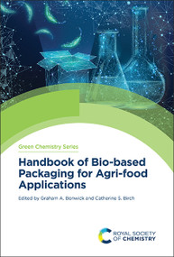 Handbook of Bio-based Packaging for Agri-food Applications by Graham A Bonwick, Catherine S Birch, 9781839164057