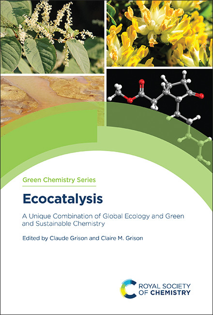 Ecocatalysis (A Unique Combination of Global Ecology and Green and Sustainable Chemistry) by Claude Grison, Claire M Grison, 9781837671052