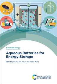 Aqueous Batteries for Energy Storage by Chunyi Zhi, Xu Jin, Xiaoqi Wang, 9781839167737