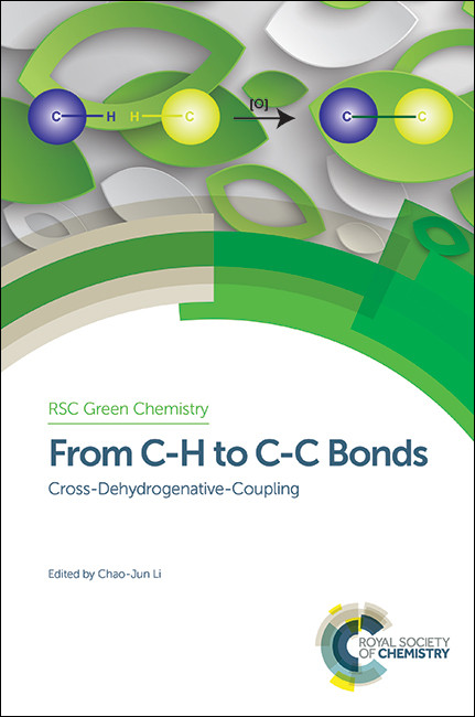 From C-H to C-C Bonds (Cross-Dehydrogenative-Coupling) by Chao-Jun Li, Andrzej Stankiewicz, Peter Seidl, 9781849737975
