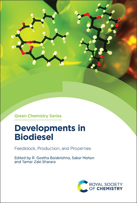 Developments in Biodiesel (Feedstock, Production, and Properties) by R Geetha Balakrishna, Sakar Mohan, Tamer Zaki Sharara, 9781837670604