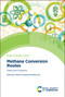 Methane Conversion Routes (Status and Prospects) by Vladimir Galvita, René Bos, 9781788014304