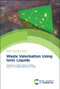 Waste Valorisation Using Ionic Liquids by Francisca e Silva, Ana Sousa, Mara Freire, João Coutinho, 9781839163999