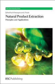 Natural Product Extraction (Principles and Applications) by Mauricio A Rostagno, Juliana M Prado, 9781849736060