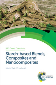 Starch-based Blends, Composites and Nanocomposites by Visakh P M, Long Yu, 9781849739795