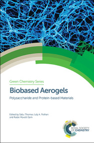 Biobased Aerogels (Polysaccharide and Protein-based Materials) by Sabu Thomas, Laly A Pothan, Rubie Mavelil-Sam, 9781782627654