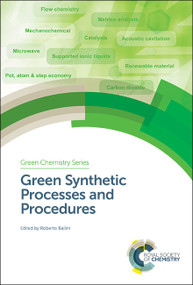 Green Synthetic Processes and Procedures by Roberto Ballini, 9781788015127
