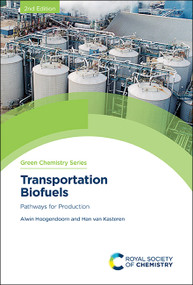 Transportation Biofuels (Pathways for Production) by Alwin Hoogendoorn, Han van Kasteren, 9781788015042