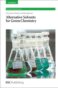 Alternative Solvents for Green Chemistry by Francesca Kerton, Ray Marriott, 9781849735957