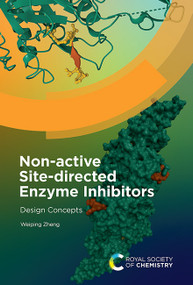 Non-active Site-directed Enzyme Inhibitors (Design Concepts) by Weiping Zheng, 9781837674114