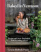 Baked in Vermont (Recipes and Sweet Revelations from My Baking School) by Gesine Bullock-Prado, 9781324111368