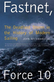 Fastnet, Force 10 (The Deadliest Storm in the History of Modern Sailing) by John Rousmaniere, 9780393308655