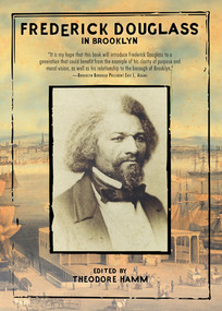 Frederick Douglass in Brooklyn by Frederick Douglass, Theodore Hamm, 9781617754852