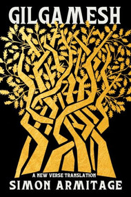Gilgamesh (A New Verse Translation) by Simon Armitage, 9781324147466