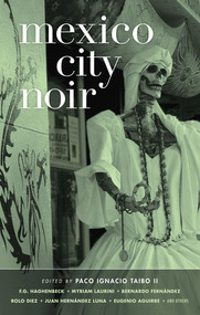 Mexico City Noir by Paco Ignacio Taibo II, 9781933354903