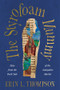 The Styrofoam Mummy (Tales from the Dark Side of the Antiquities Market) by Erin L. Thompson, 9781324035879