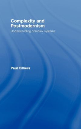 Complexity and Postmodernism (Understanding Complex Systems) by Paul Cilliers, 9780415152860