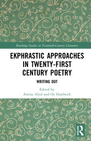Ekphrastic Approaches in Twenty-First Century Poetry (Writing Out) by Amina Alyal, Oz Hardwick, 9781041109693