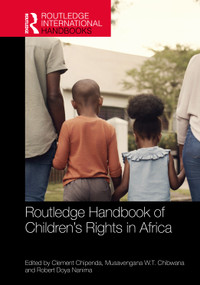 Routledge Handbook of Children's Rights in Africa by Clement Chipenda, Musavengana W.T. Chibwana, Robert Doya Nanima, 9781041122098