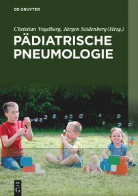 Pädiatrische Pneumologie (German Edition) by Christian Vogelberg, Jürgen Seidenberg, 9783110693393